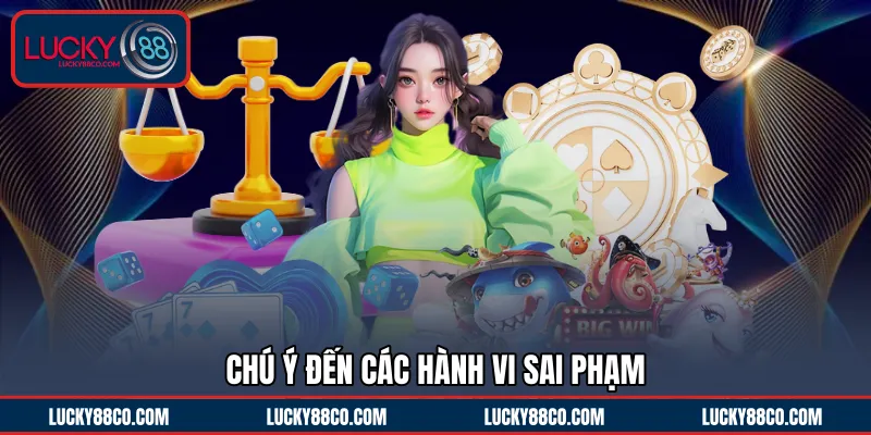 Chú ý đến các hành vi sai phạm 