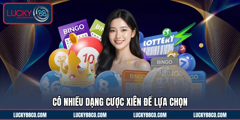 Có nhiều dạng cược xiên để lựa chọn 