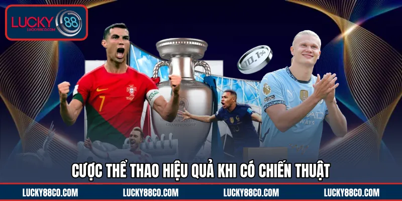 Cược thể thao hiệu quả khi có chiến thuật 