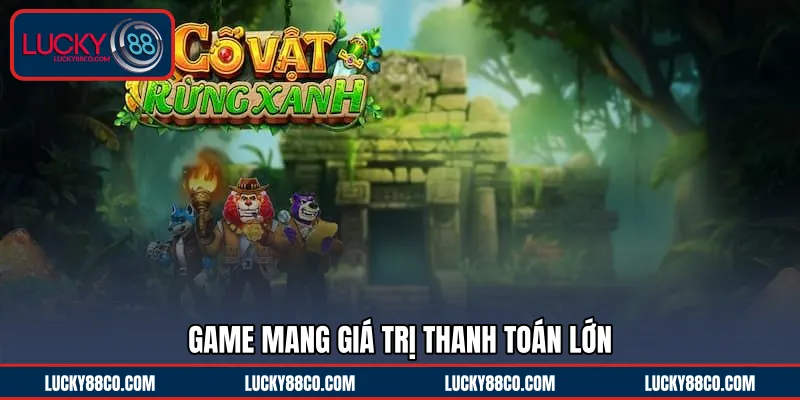 Game mang giá trị thanh toán lớn 
