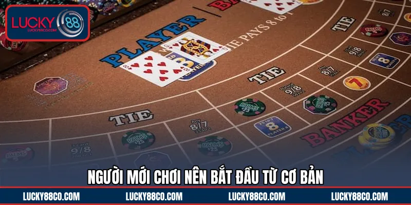 Người mới chơi nên bắt đầu từ cơ bản 