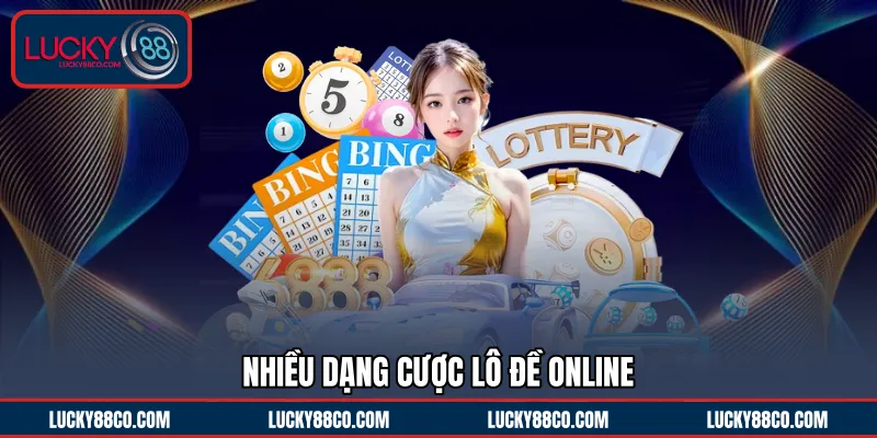 Nhiều dạng cược lô đề online 