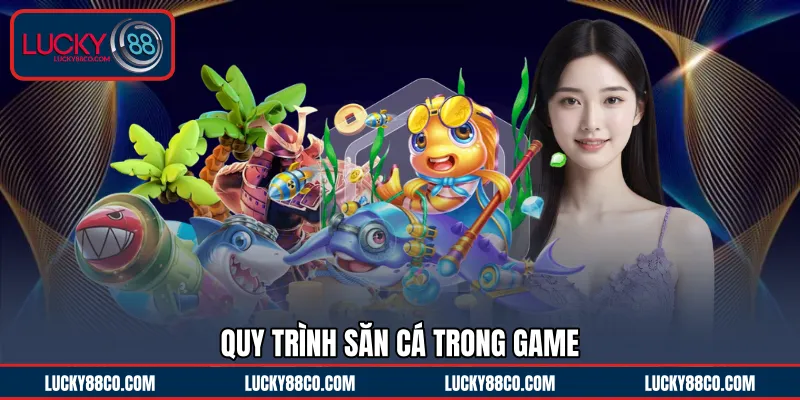 Quy trình săn cá trong game