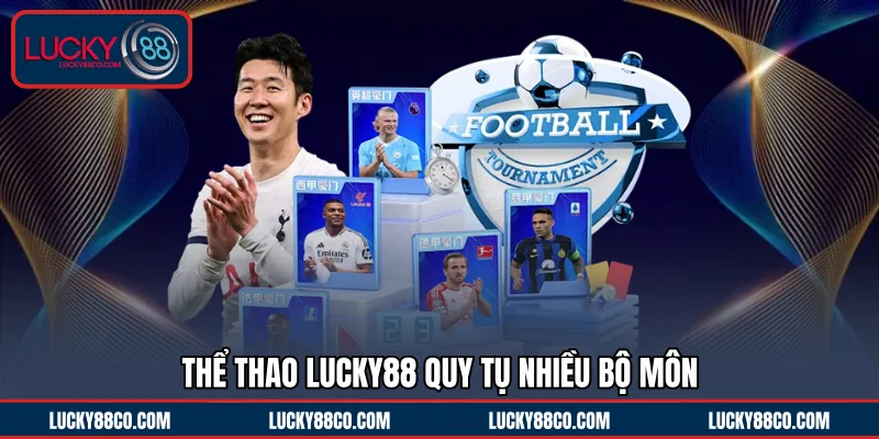 Thể Thao LUCKY88 quy tụ nhiều bộ môn 